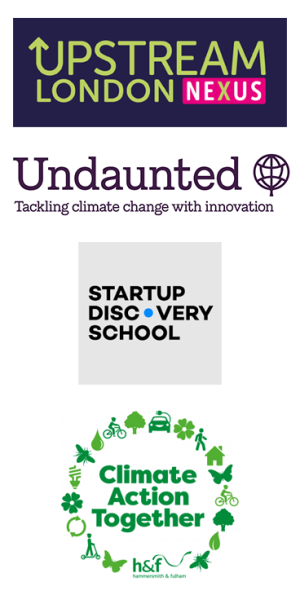 Upstream London Nexus, Undaunted, Start Up Discovery School, Climate Action Together H&F
